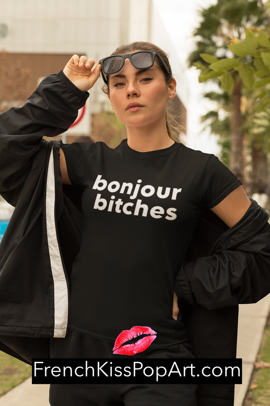BONJOUR BITCHES Sassy woman's fitted travel t-shirt, France, couture, French, Provence, St. Tropez, Cote d'azur